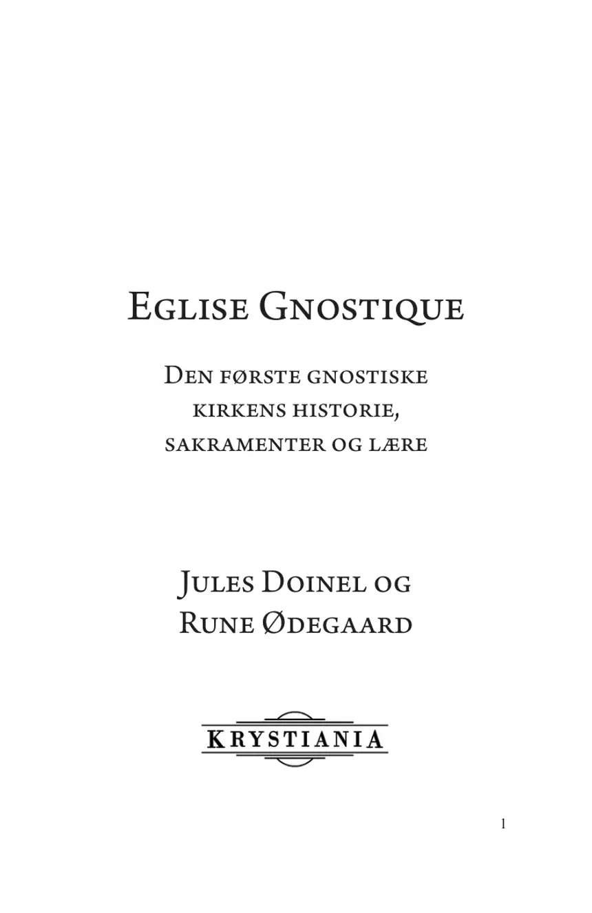 Side 1 — Eglise Gnostique: Den første gnostiske kirkens historie, sakramenter og lære
